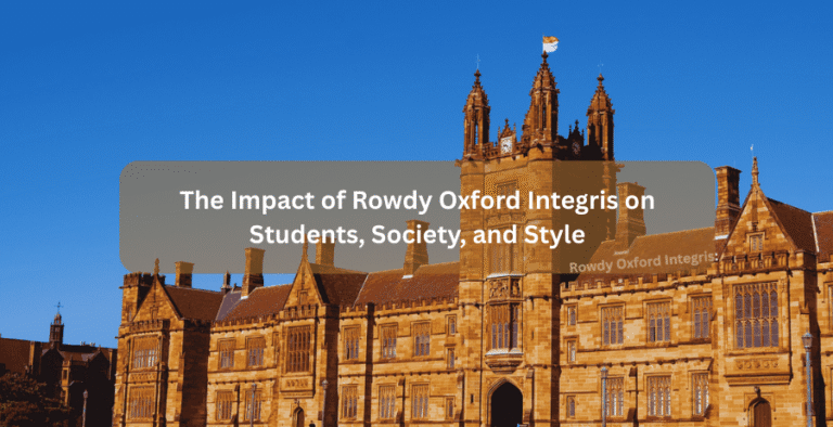 The Impact of Rowdy Oxford Integris on Students, Society, and Style